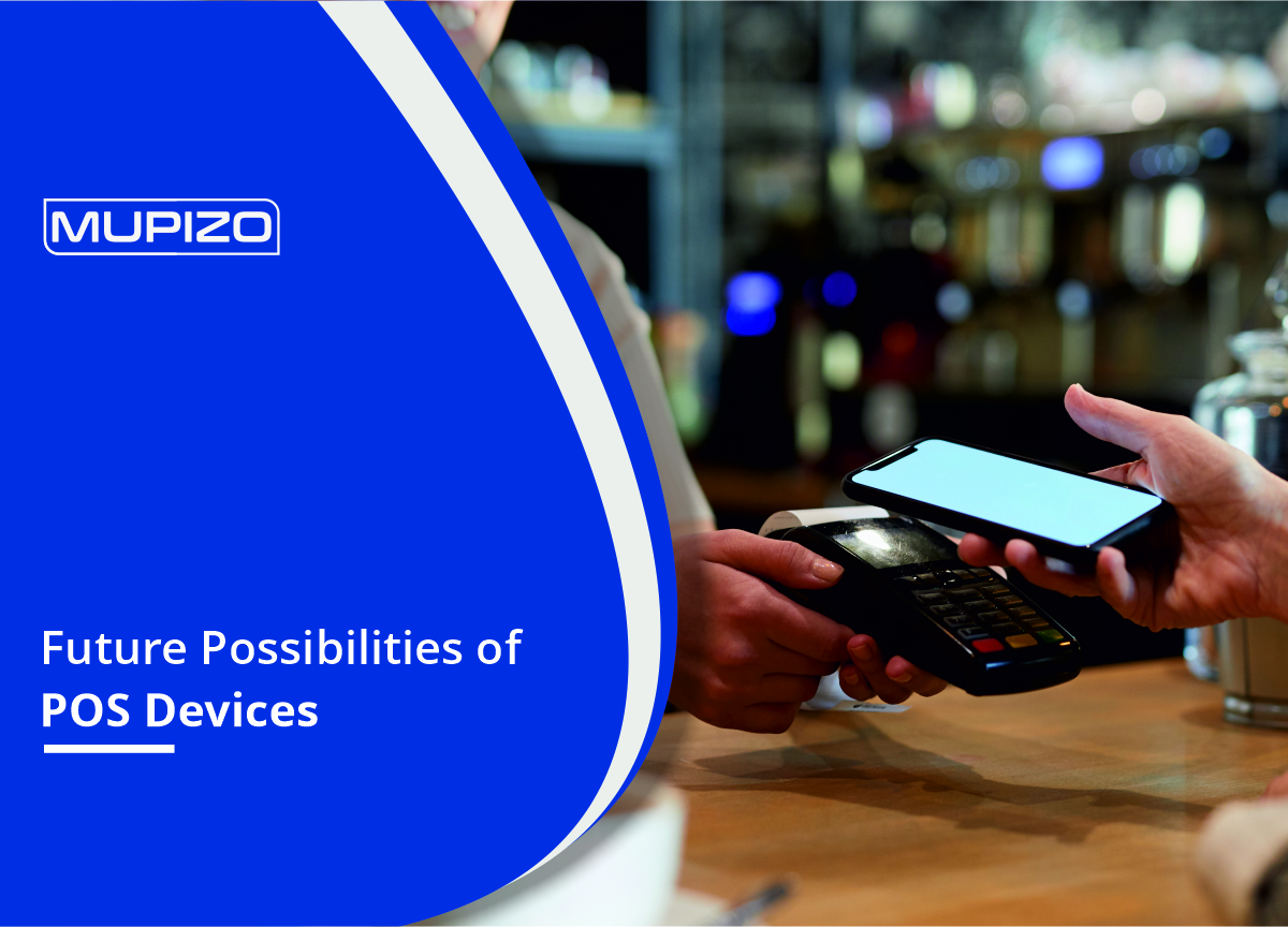 Future possibilities of POS devices Future possibilities of POS devices