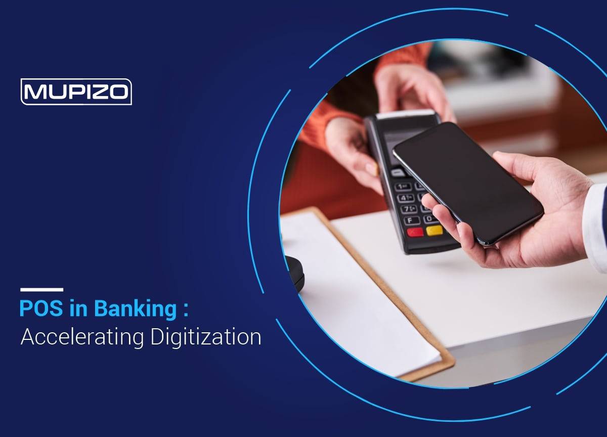 POS in Banking Accelerating Digitization POS in Banking Accelerating Digitization